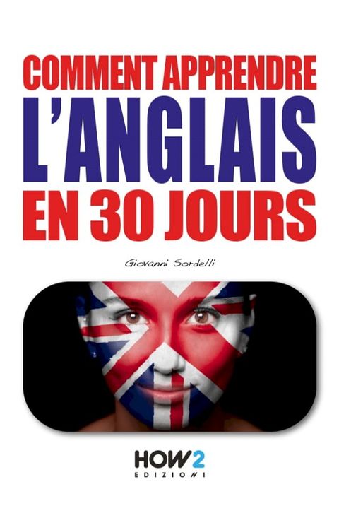 COMMENT APPRENDRE L’ANGLAIS EN 30 JOURS(Kobo/電子書)