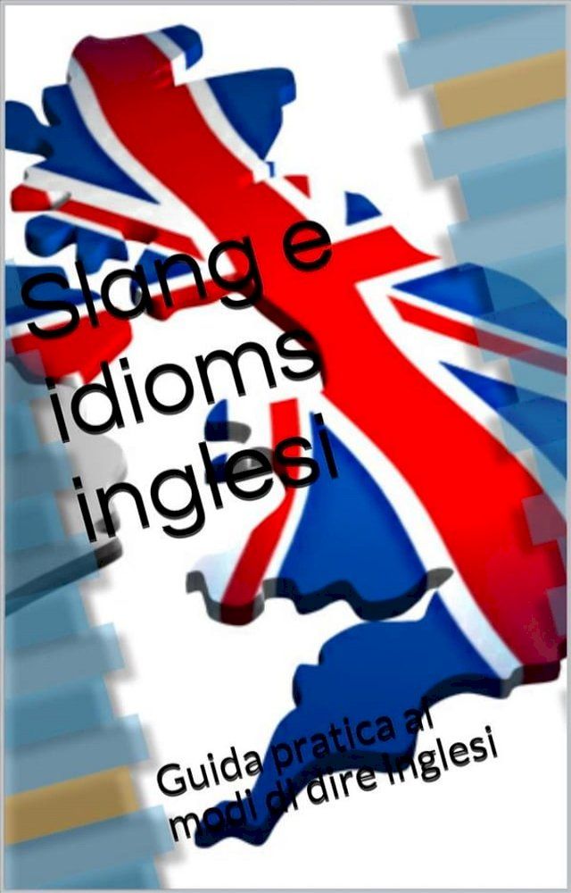  Slang e idioms inglesi(Kobo/電子書)