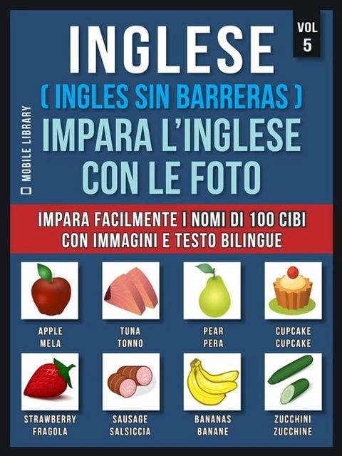 Inglese ( Ingles Sin Barreras ) Impara L’Inglese Con Le Foto (Vol 5)(Kobo/電子書)