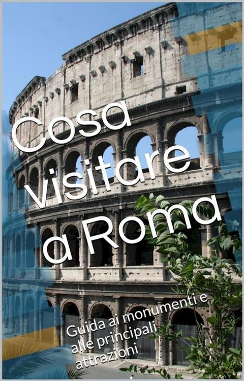 Cosa visitare a Roma(Kobo/電子書)