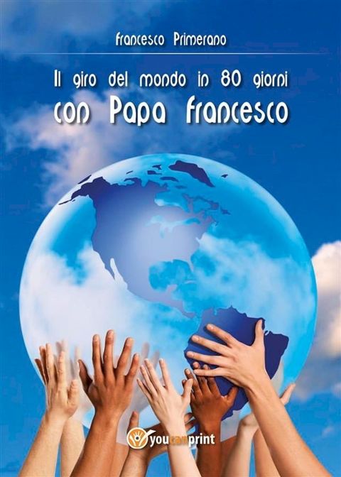 Il giro del mondo in 80 giorni con Papa Francesco(Kobo/電子書)