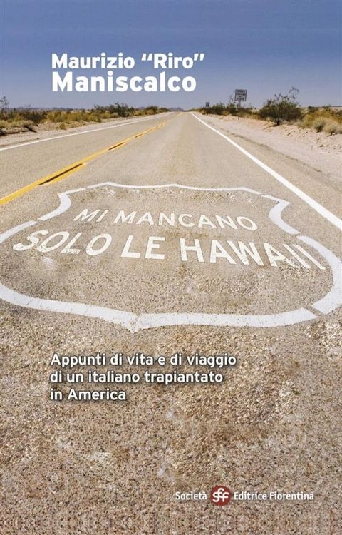 Mi mancano solo le Hawaii. Appunti di vita e di viaggio di un italiano trapiantato in America(Kobo/電子書)