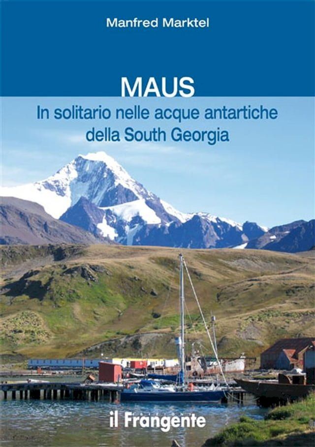  MAUS In solitario nelle acque antartiche della South Georgia(Kobo/電子書)