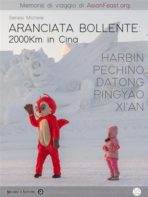 Aranciata Bollente: 2000Km in Cina(Kobo/電子書)