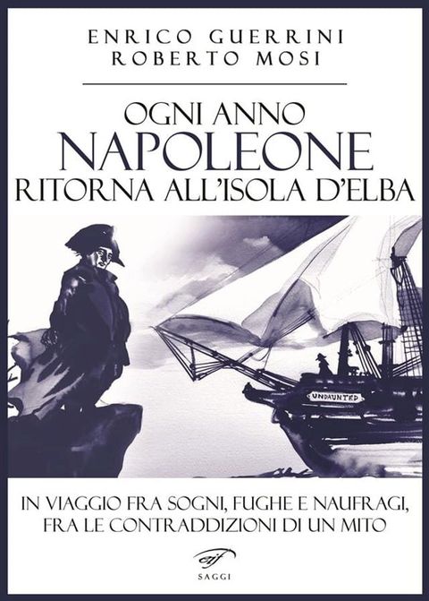 Ogni anno Napoleone ritorna all'isola d'Elba(Kobo/電子書)