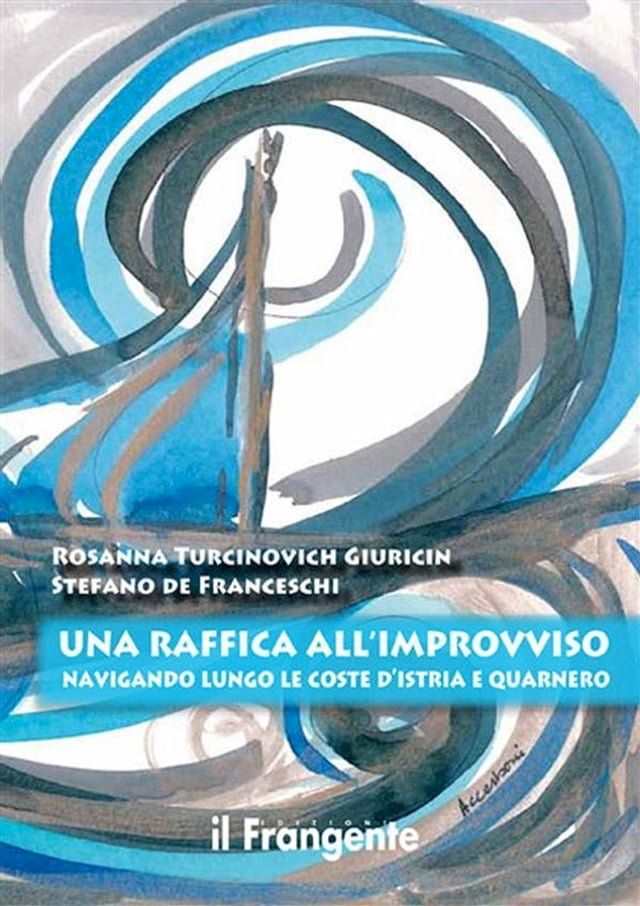  Una raffica all'improvviso: Navigando lungo le coste d'Istria e Quarnero(Kobo/電子書)