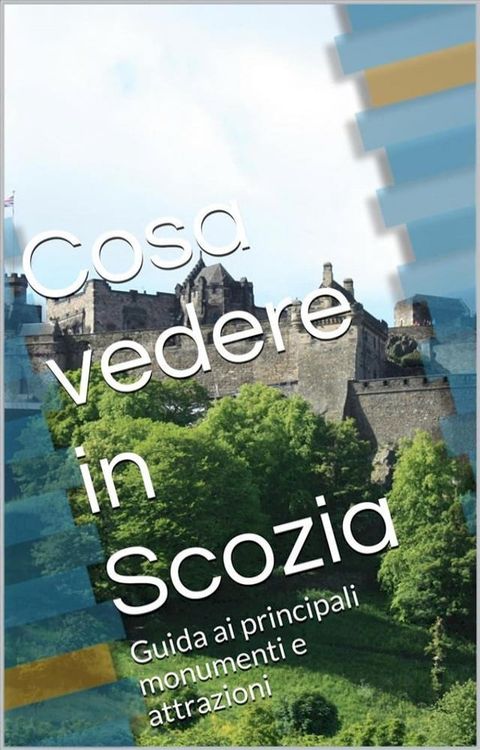 Cosa vedere in Scozia(Kobo/電子書)