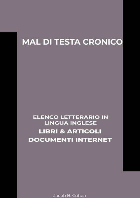 Mal Di Testa Cronico: Elenco Letterario in Lingua Inglese: Libri & Articoli, Documenti Internet(Kobo/電子書)