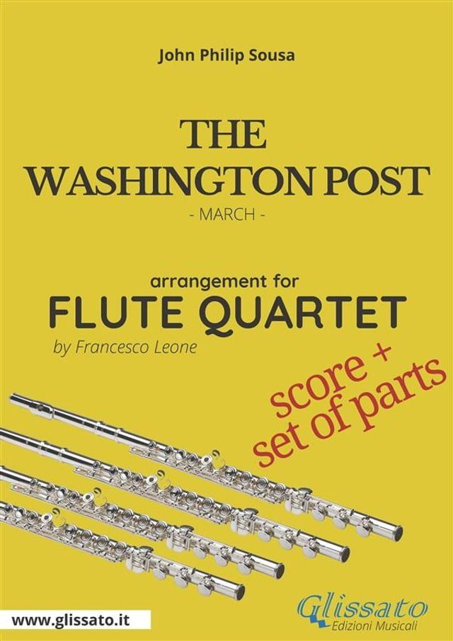  The Washington Post March for Flute Quartet (score & parts)(Kobo/電子書)