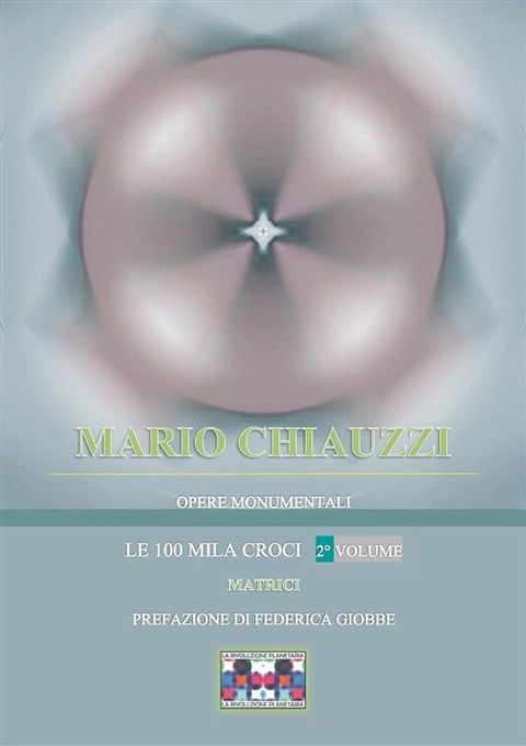 Opere monumentali / Le 100 mila croci – Matrici – 2° volume(Kobo/電子書)