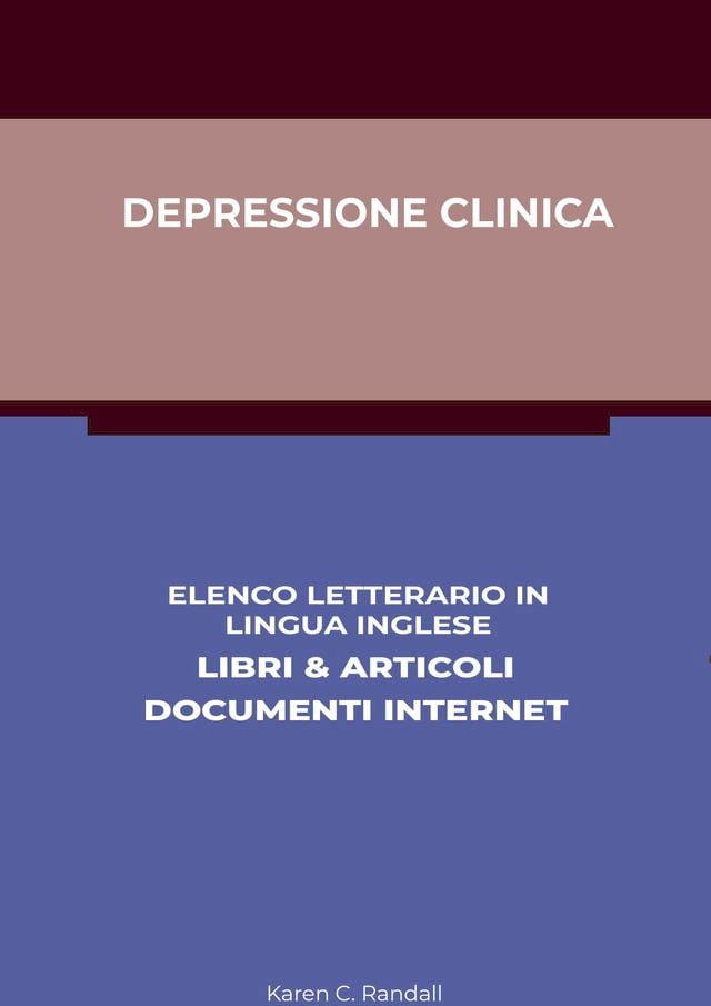  Depressione Clinica: Elenco Letterario in Lingua Inglese: Libri & Articoli, Documenti Internet(Kobo/電子書)