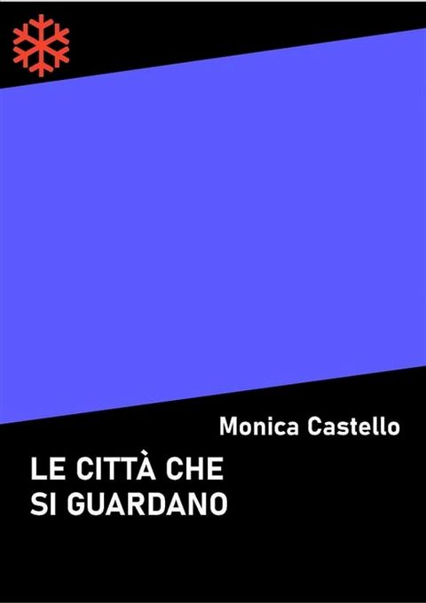 Le citt&agrave; che si guardano(Kobo/電子書)