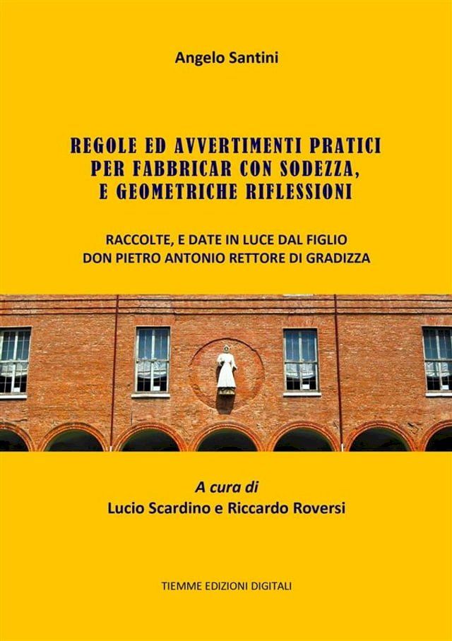  Regole ed Avvertimenti pratici per fabbricar con sodezza, e geometriche riflessioni(Kobo/電子書)