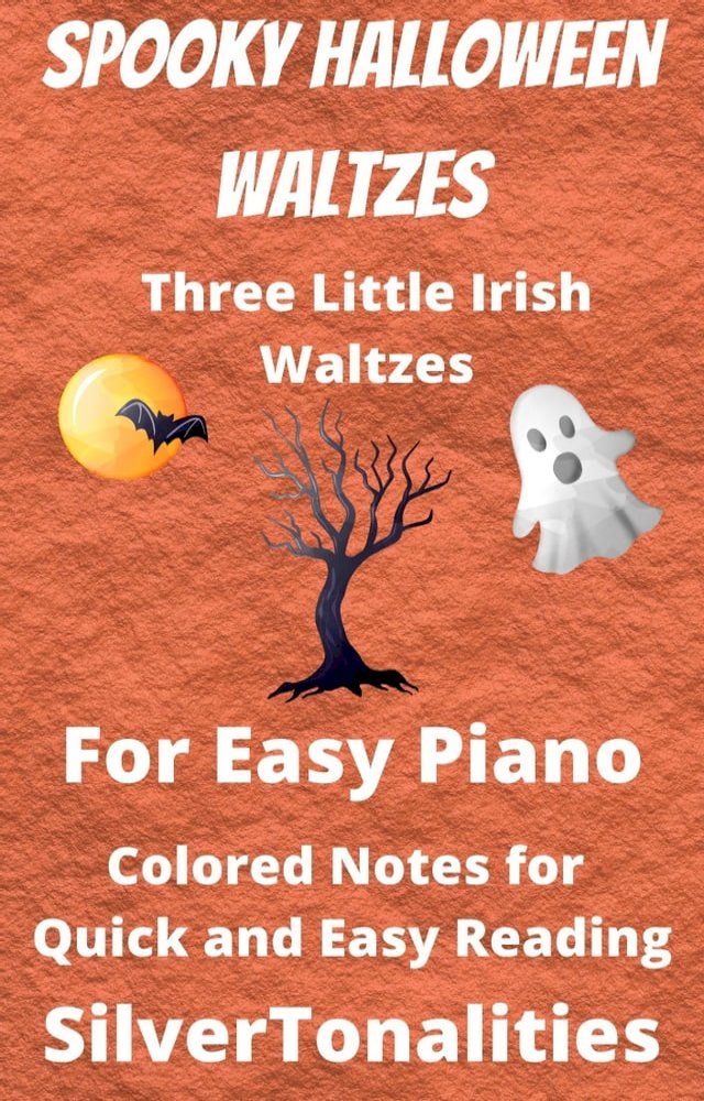  Spooky Halloween Waltzes for Easy Piano Sheet Music with Colored Notes(Kobo/電子書)