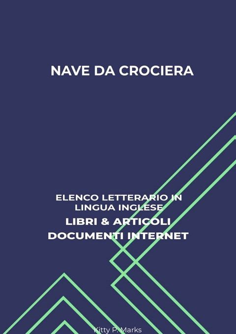 Nave Da Crociera: Elenco Letterario in Lingua Inglese: Libri & Articoli, Documenti Internet(Kobo/電子書)