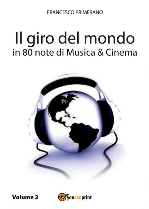 Il giro del mondo in 80 note di Musica e Cinema. Volume2(Kobo/電子書)