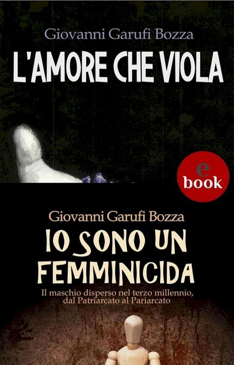 L'Amore che Viola + Io sono un femminicida(Kobo/電子書)