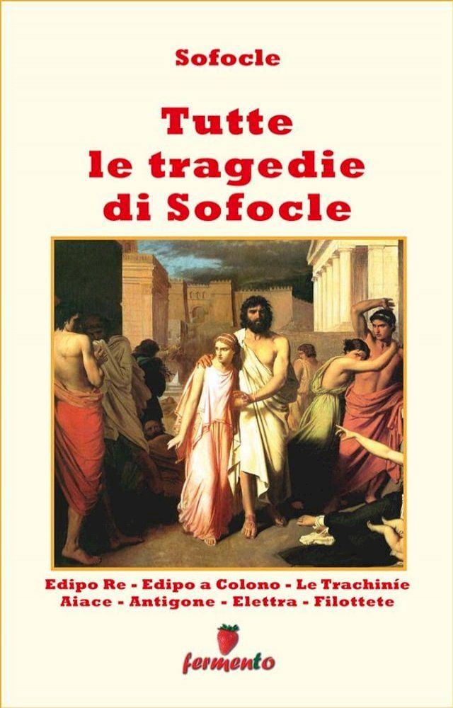  Tutte le tragedie di Sofocle - in italiano(Kobo/電子書)