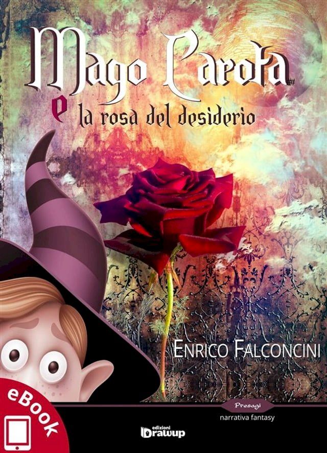  Mago Carota e la rosa del desiderio(Kobo/電子書)