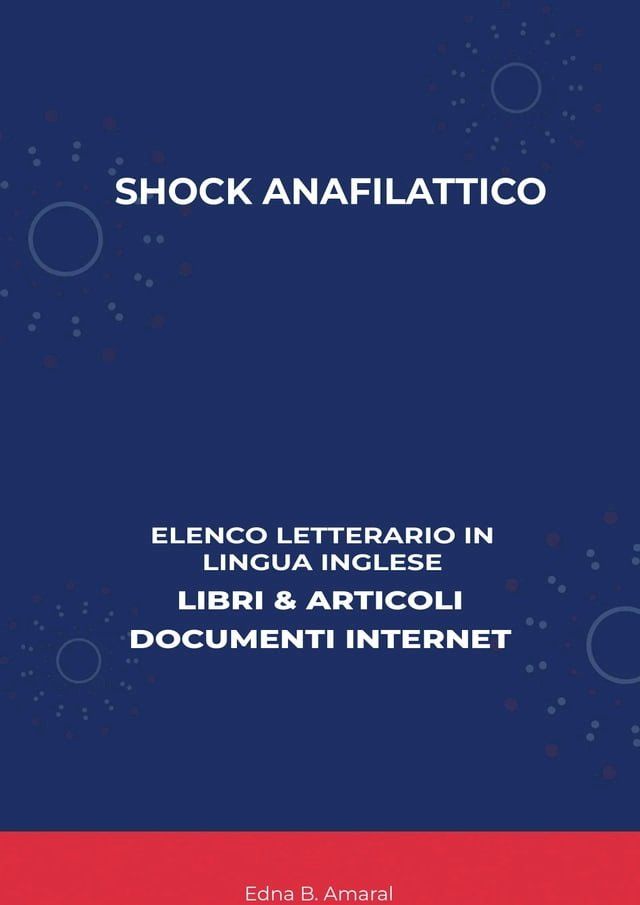  Shock Anafilattico: Elenco Letterario in Lingua Inglese: Libri & Articoli, Documenti Internet(Kobo/電子書)