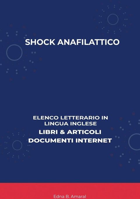 Shock Anafilattico: Elenco Letterario in Lingua Inglese: Libri & Articoli, Documenti Internet(Kobo/電子書)