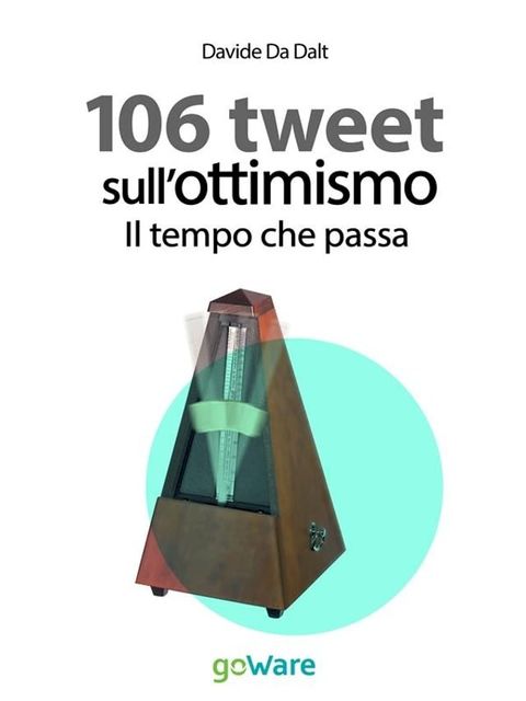 106 tweet sull’ottimismo. Il tempo che passa(Kobo/電子書)