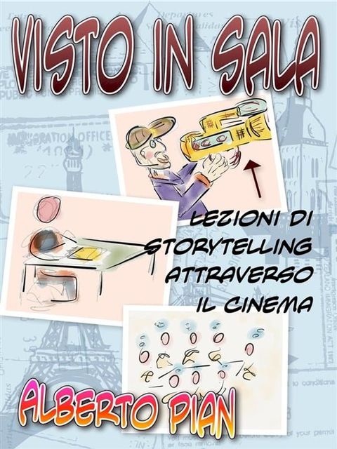 Visto in sala. Storytelling attraverso il cinema.(Kobo/電子書)