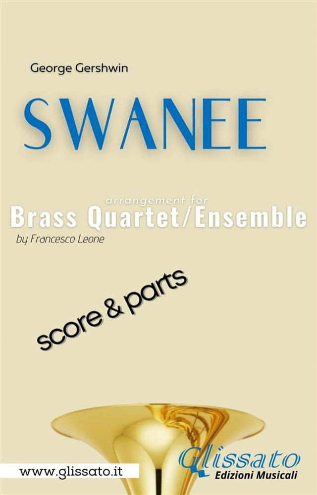  Swanee - Brass Quartet/Ensemble (score & parts)(Kobo/電子書)