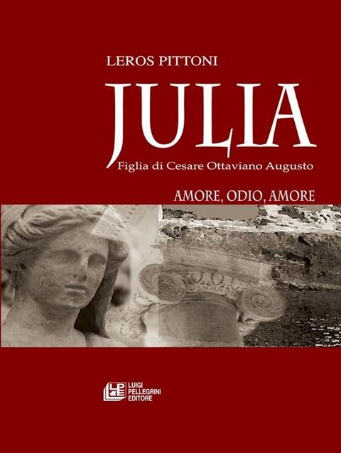 Julia. Figlia di Cesare Ottaviano Augusto(Kobo/電子書)