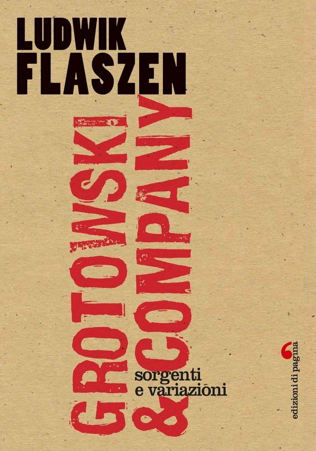  Grotowski & Company. Sorgenti e variazioni(Kobo/電子書)