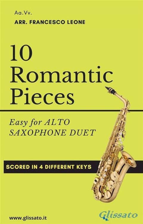 Alto Saxophone Duets Book - 10 Easy Romantic Pieces scored in 4 keys(Kobo/電子書)