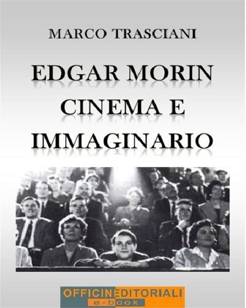 Edgar Morin. Cinema e immaginario(Kobo/電子書)