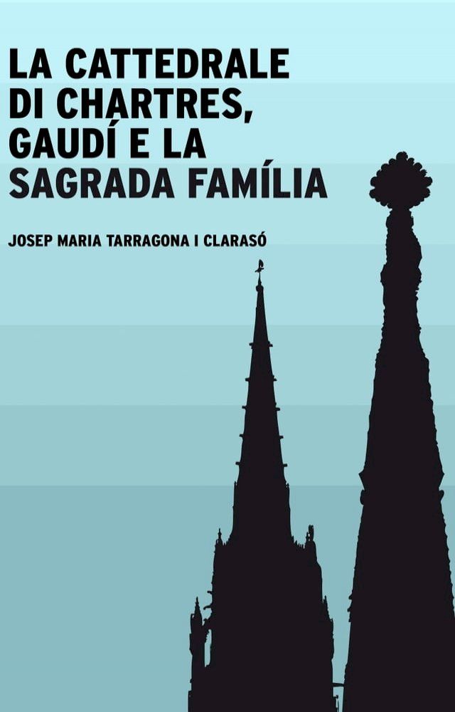  La cattedrale di Chartres, Gaudí e la Sagrada Família(Kobo/電子書)