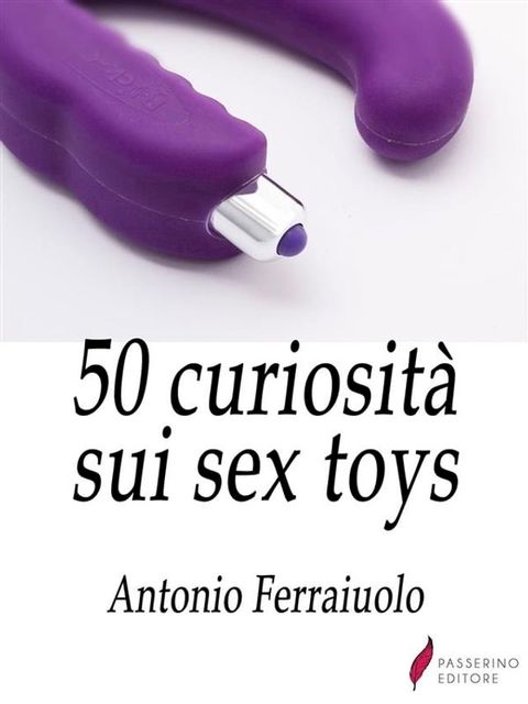 50 curiosità sui sex toys(Kobo/電子書)