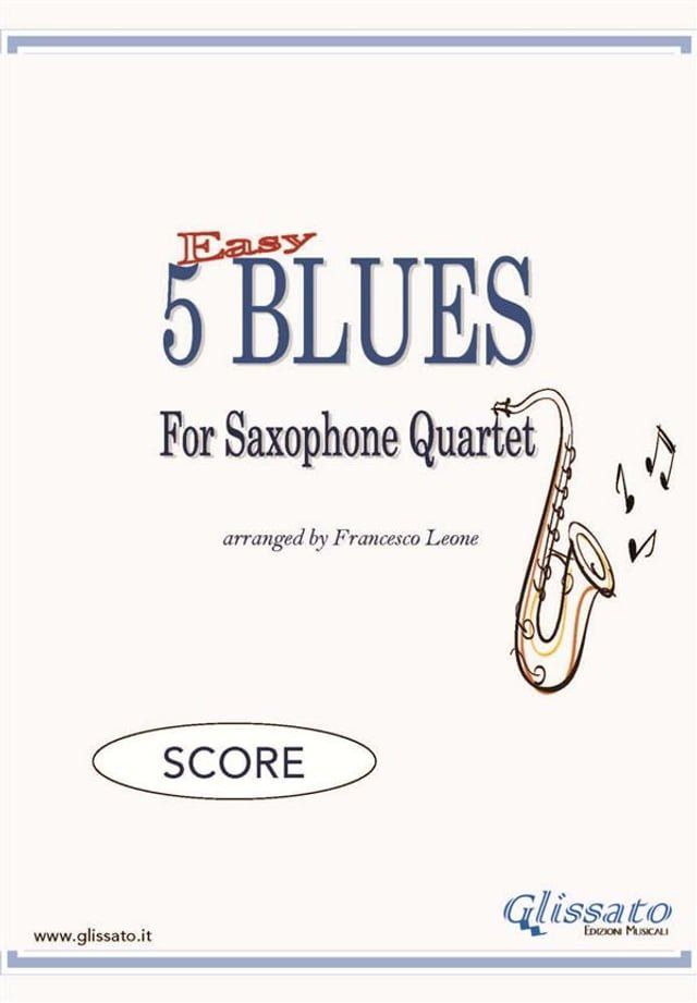  Score "5 Easy Blues" for Saxophone Quartet AAAA(Kobo/電子書)