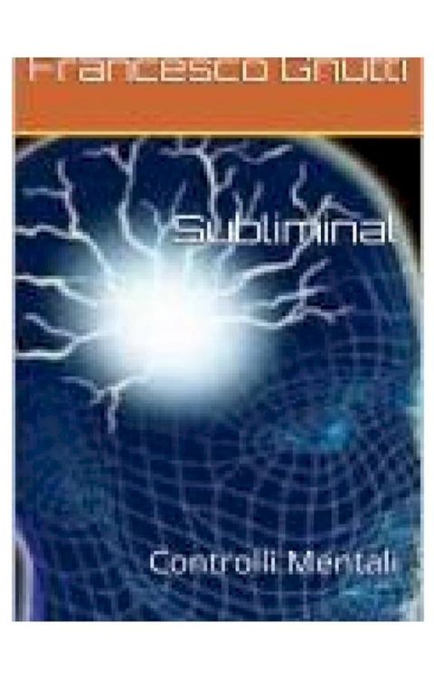 Subliminal controlli mentali(Kobo/電子書)