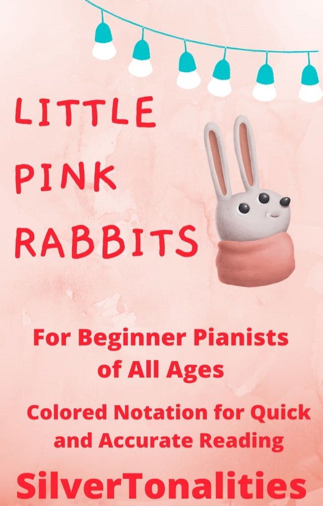  Little Pink Rabbits Piano Exercises with Colored Notes(Kobo/電子書)