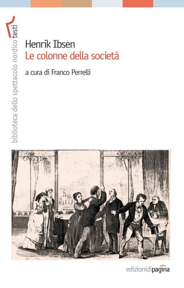  Henrik Ibsen. Le colonne della societ&agrave;(Kobo/電子書)