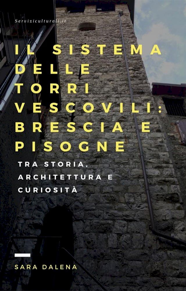  Il sistema delle torri vescovili: Brescia e Pisogne(Kobo/電子書)