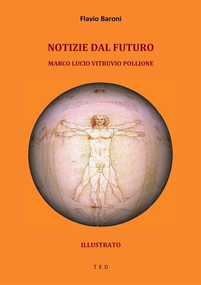  Notizie dal futuro. Marco Lucio Vitruvio Pollione(Kobo/電子書)