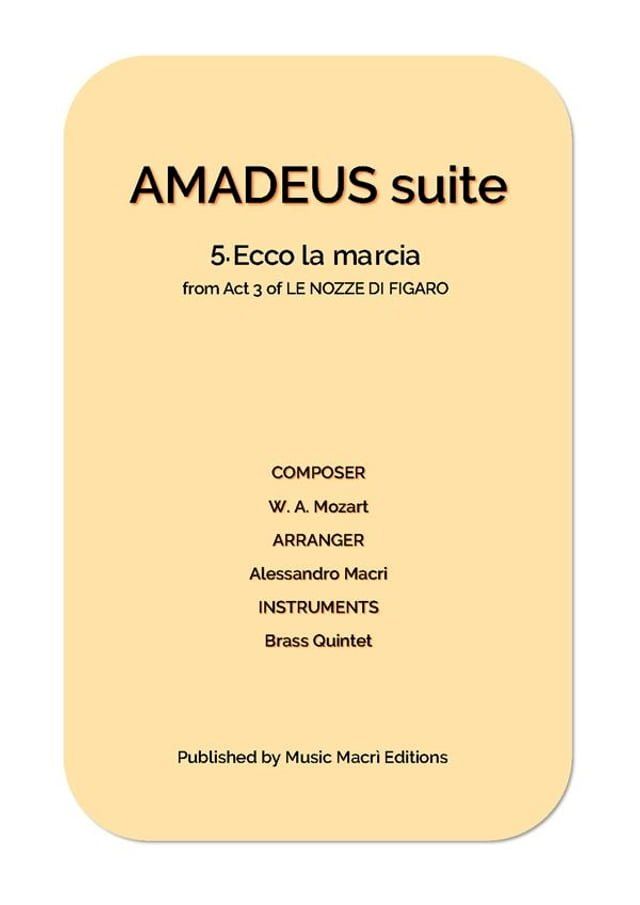  AMADEUS suite - 5. Ecco la marcia from Act 3 of LE NOZZE DI FIGARO(Kobo/電子書)