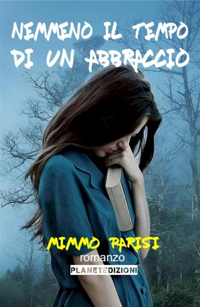  Nemmeno il tempo di un abbraccio (Seconda Edizione)(Kobo/電子書)