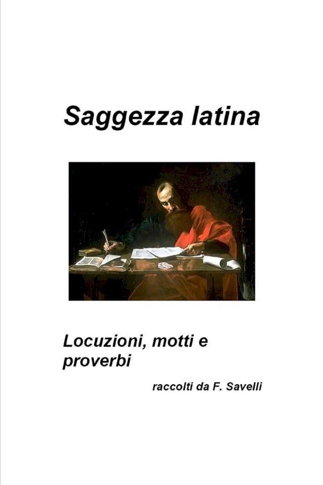  Saggezza latina - Locuzioni, motti e proverbi(Kobo/電子書)