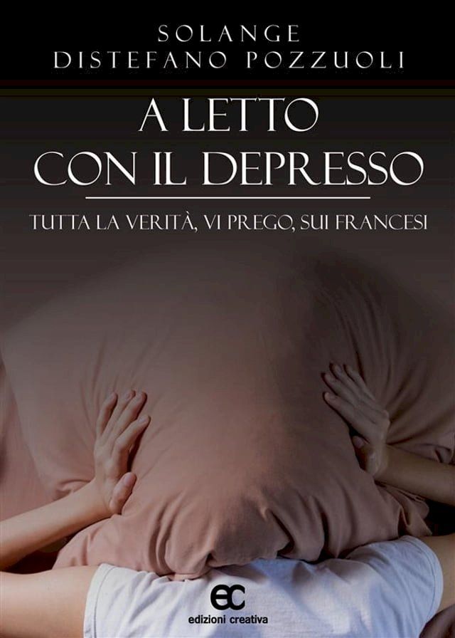  A letto con il depresso. Tutta la verità, vi prego, sui francesi(Kobo/電子書)