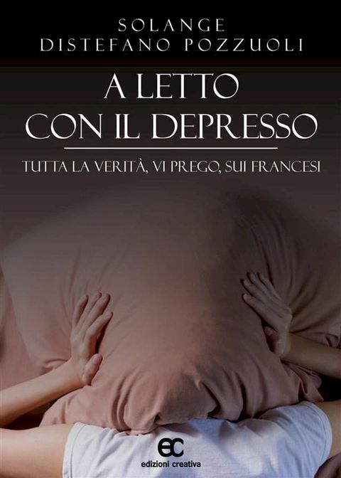 A letto con il depresso. Tutta la verità, vi prego, sui francesi(Kobo/電子書)