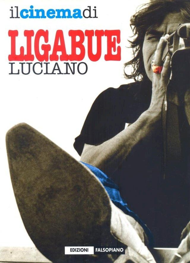  Il cinema di Luciano Ligabue(Kobo/電子書)