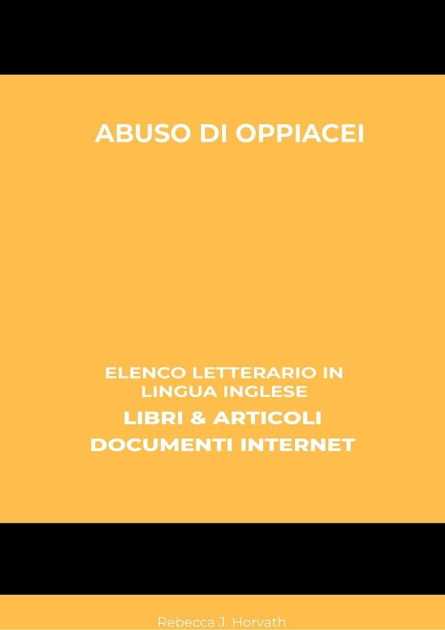  Abuso Di Oppiacei: Elenco Letterario in Lingua Inglese: Libri & Articoli, Documenti Internet(Kobo/電子書)