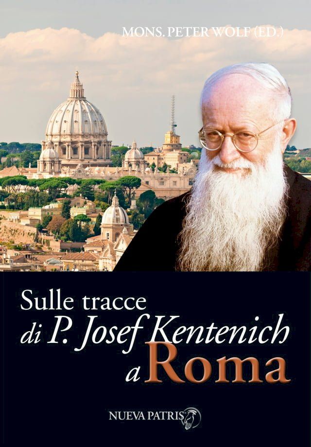  Sulle tracce di P. Josef Kentenich a Roma(Kobo/電子書)