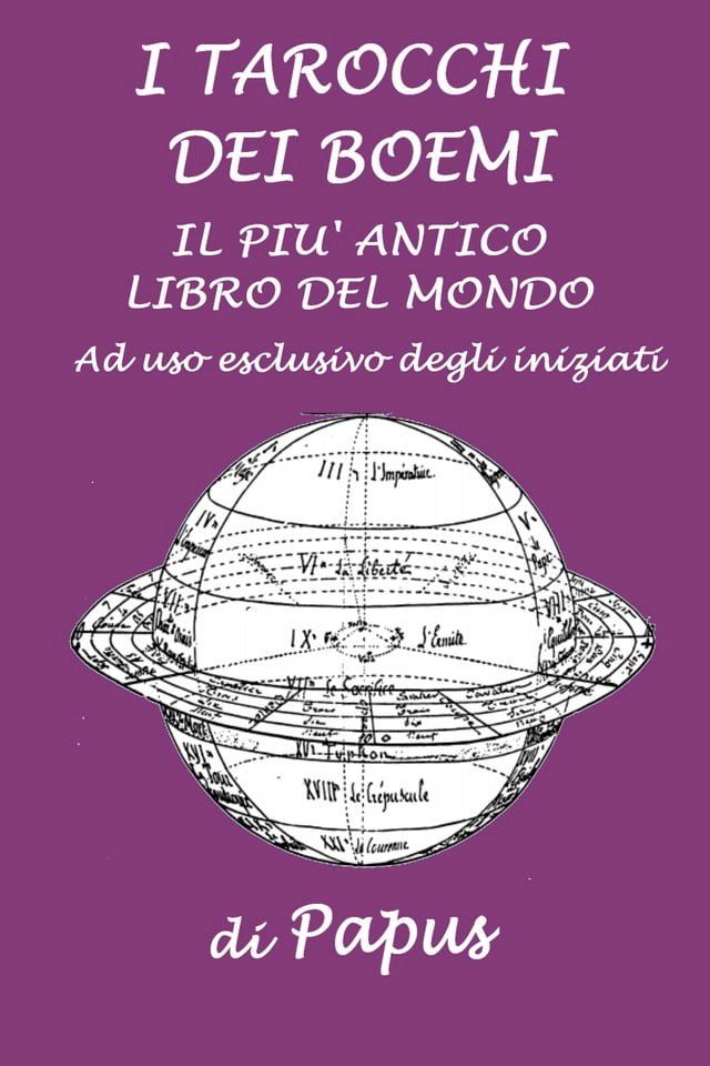  I Tarocchi dei Boemi. Il pi&ugrave; antico libro del mondo(Kobo/電子書)