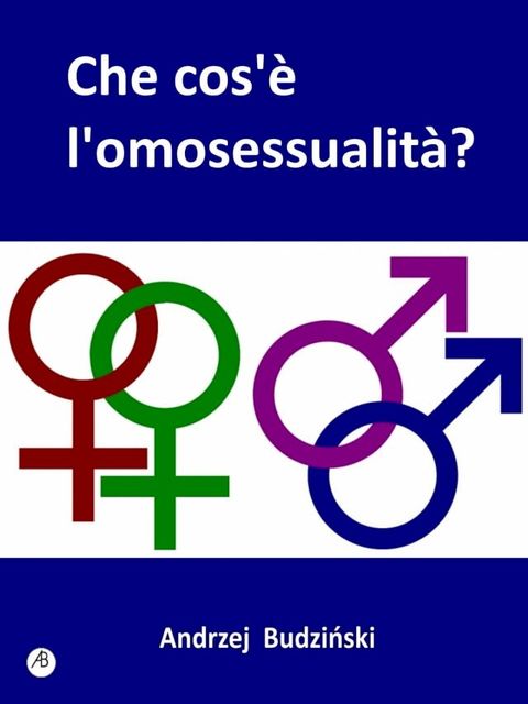 Che Cos'&Egrave; L'Omosessualità?(Kobo/電子書)